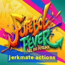 jerkmate actions